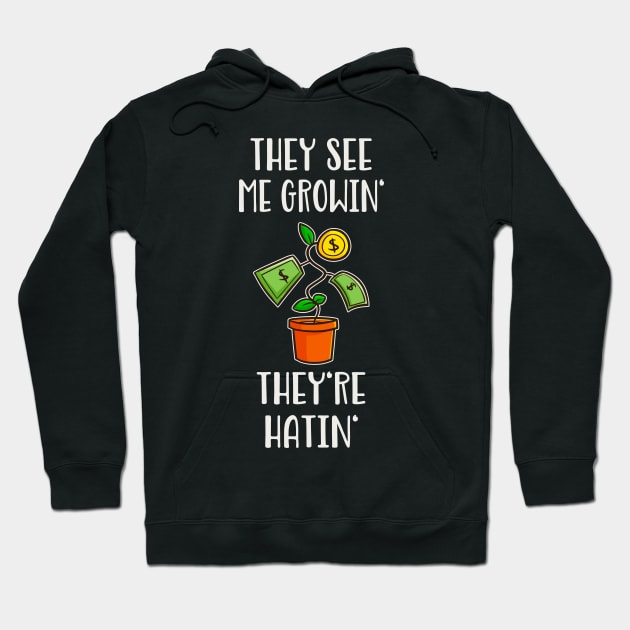 They See Me Growin' They're Hatin' Money Hustle Hoodie by Foxxy Merch